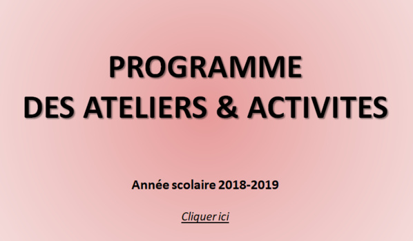 PROGRAMME DES ATELIERS & ACTIVITES - année scolaire 2018-2019