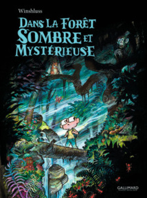 LE LIVRE DE LA SEMAINE : Dans la forêt sombre et mystérieuse (BD) LE LIVRE DE LA SEMAINE : Dans la forêt sombre et mystérieuse (BD)