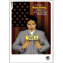 LE LIVRE DE LA SEMAINE : Rosa Parks, la femme qui a changé l'Amérique (roman) LE LIVRE DE LA SEMAINE : Rosa Parks, la femme qui a changé l'Amérique (roman)
