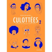 LE LIVRE DE LA SEMAINE : Culottées (tome 2) (BD) LE LIVRE DE LA SEMAINE : Culottées (tome 2) (BD)