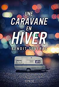LE LIVRE DE LA SEMAINE : Une caravane en hiver (roman) LE LIVRE DE LA SEMAINE : Une caravane en hiver (roman)